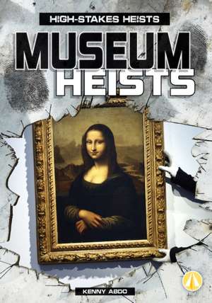 Museum Heists de Kenny Abdo