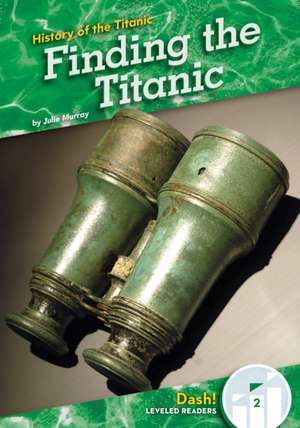 Finding the Titanic de Julie Murray