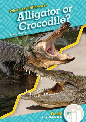 Alligator or Crocodile? de Julie Murray