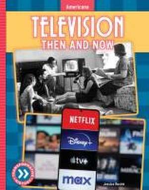 Television: Then and Now de Jessica Rusick