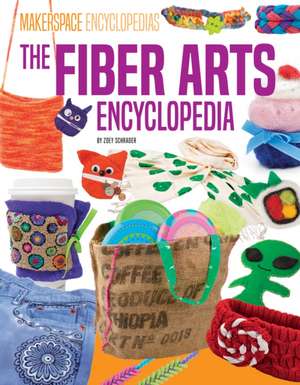 Fiber Arts Encyclopedia de Zoey Schrader