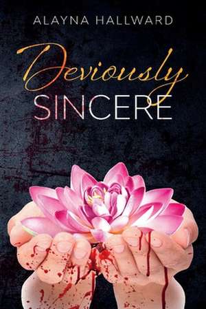 Deviously Sincere de Alayna Hallward