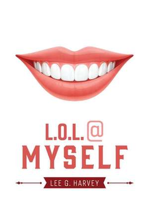 LOL @ Myself de Lee G. Harvey