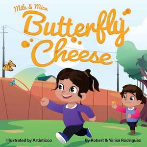 Mila & Mica Butterfly Cheese de Robert Rodriguez