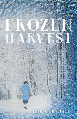 Frozen Harvest de Joseph Benedict