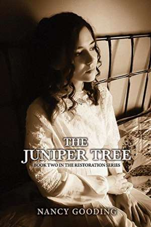 The Juniper Tree: Volume 2 de Nancy Gooding