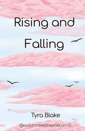 Rising and Falling de Tyra Blake