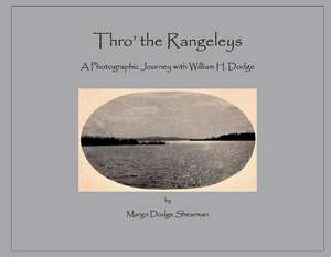 Thro' the Rangeleys: A Photographic Journey with William H. Dodge de Margo Shearman