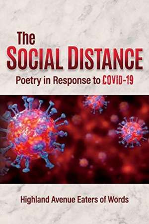 The Social Distance: Poetry in Response to COVID-19 de Anthology Highland Avenue Eate Words