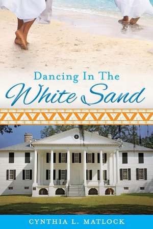 Dancing In The White Sand de Cynthia Matlock