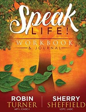 SpeakLife! Workbook & Journal de Robin Turner