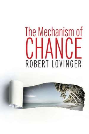 The Mechanism of Chance de Robert Lovinger