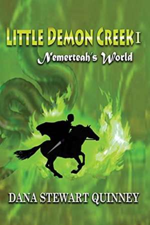 Little Demon Creek I: Nemerteah's World Volume 1 de Dana Stewart Quinney