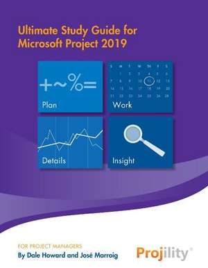 Ultimate Study Guide for Microsoft Project 2019 de Dale Howard