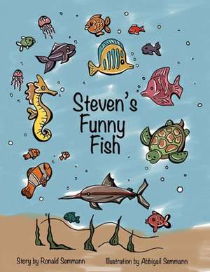 Steven's Funny Fish de Ronald Semmann