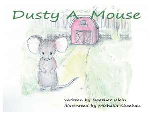 Dusty A. Mouse de Heather Klein