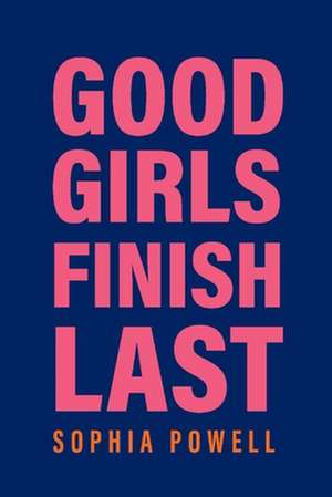 Good Girls Finish Last de Sophia Powell