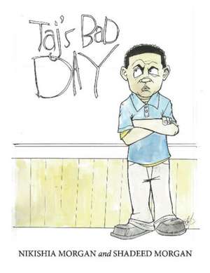 Taj's Bad Day: Volume 1 de Nikishia Morgan