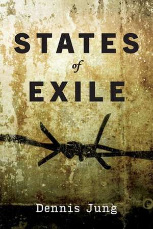 States of Exile: Volume 4 de Dennis Jung