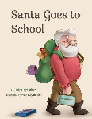 Santa Goes to School de Jody Haybarker