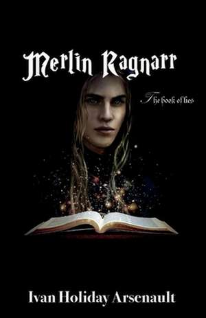 Merlin Ragnarr de Ivan Holiday Arsenault