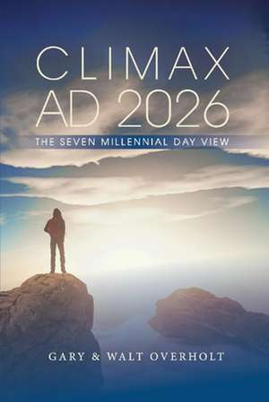 Climax Ad 2026: The Seven Millennial Day View de Gary Overholt