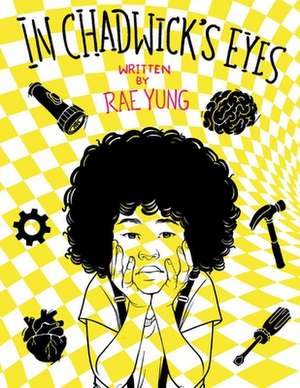 In Chadwick's Eyes: Volume 1 de Rae Yung