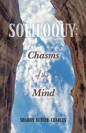 Soliloquy: Chasms of the Mind de Sharon Butler-Charles