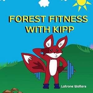 Forest Fitness with Kipp de Latrone Walters