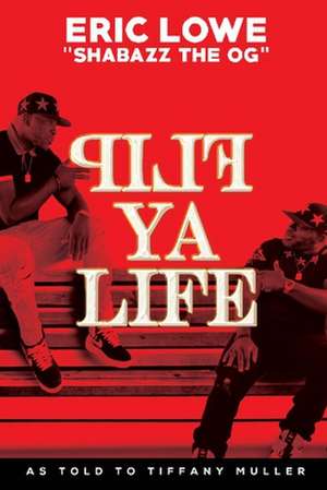 Flip YA Life de Eric Shabazz Og Lowe