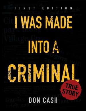 I Was Made Into a Criminal de Don Cash