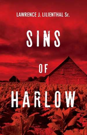 Sins of Harlow de Lawrence J. Lilienthal