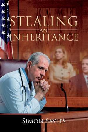 Sayles, S: Stealing an Inheritance