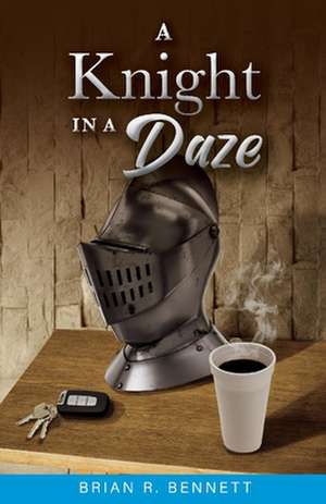 A Knight in a Daze de Brian R. Bennett