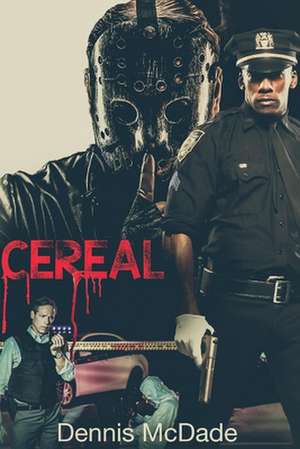 Cereal de Dennis McDade