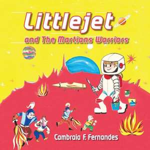 Littlejet and the Martians Warriors de Cambraia F. Fernandes