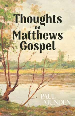 Thoughts on Matthews Gospel de Paul Munden