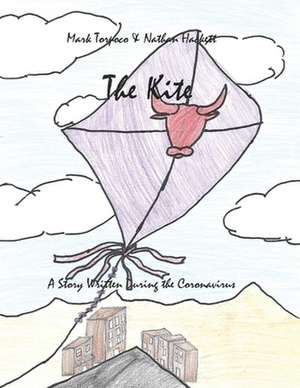 The Kite: A Story Written During the Coronavirus de Mark Torpoco