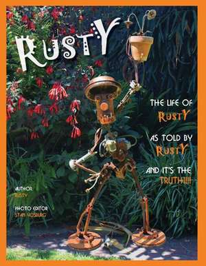 Rusty: The Life of Rusty, as Told by Rusty and It's the Truth! de Lawrence Tannas Jr