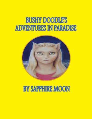 Bushy Doodle's Adventures in Paradise de Sapphire Moon