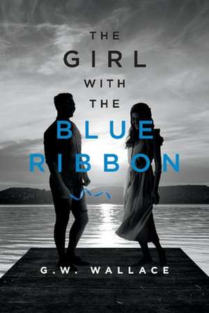 The Girl with the Blue Ribbon de G. W. Wallace