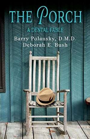 The Porch: A Dental Fable de Barry Polansky