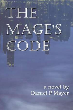 The Mage's Code: Book 1 Search Volume 1 de Daniel Mayer