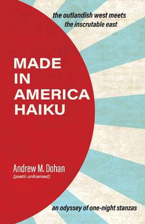 Made in America Haiku de Andrew M. Dohan