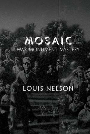 Mosaic: War Monument Mystery de Louis Nelson