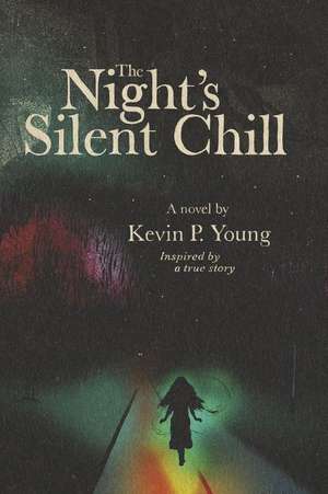 The Night's Silent Chill de Kevin P. Young