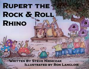 Rupert the Rock & Roll Rhino de Steve Niemczak