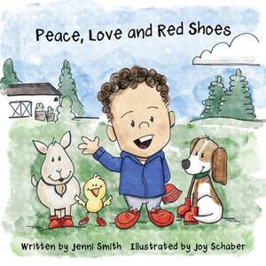 Peace, Love and Red Shoes de Jenni Smith