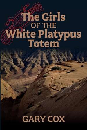 The Girls of the White Platypus Totem: Volume 2 de Gary Cox