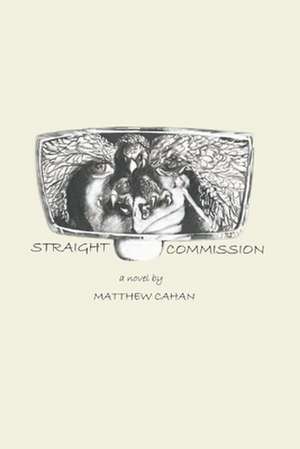 Straight Commission de Matthew Cahan